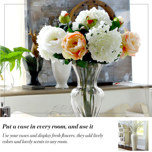 Put a vase in every room, and use it