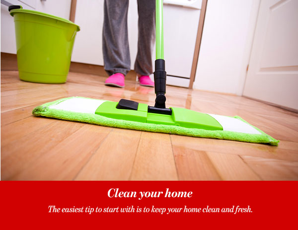 Clean your home 