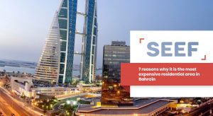 Seef: 7 reasons why it is the most expensive residential area in Bahrain
