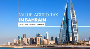 Value-added Tax in Bahrain: everything you need to know